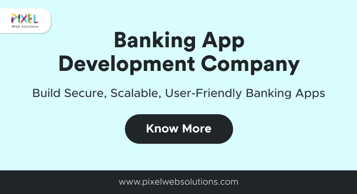 Mobile Banking App Development Company | Pixel Web Solutions