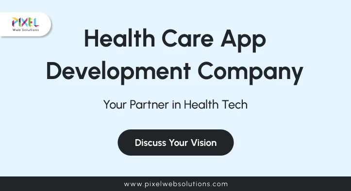 Health Care App Development Services | Pixel Web Solutions