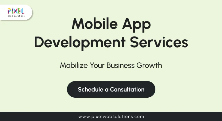 Mobile App Development Company - Pixel Web Solutions