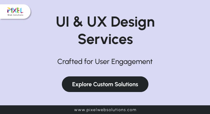 UI UX Design Services - Pixel Web Solutions