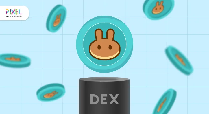 PancakeSwap Clone – Create Your Own Decentralized Exchange Like PancakeSwap