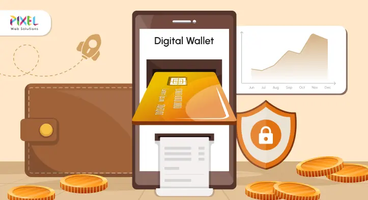 Digital Wallet App Development: Build Next-Gen, Scalable, and Secure Wallets
