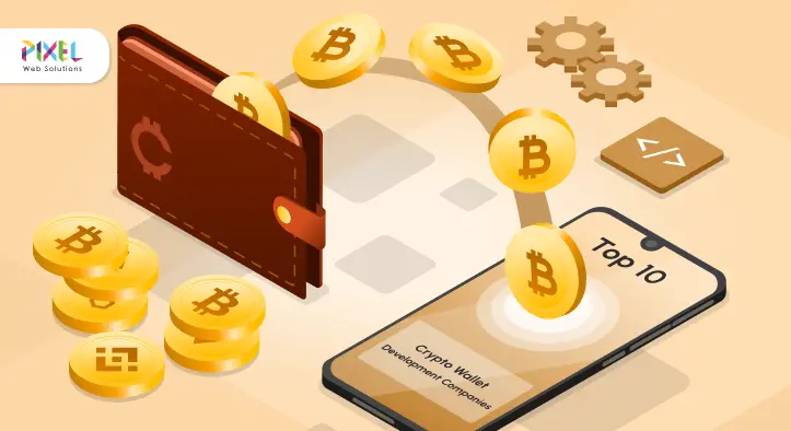 Top 10 Cryptocurrency Wallet Development Companies You Should Know In 2026