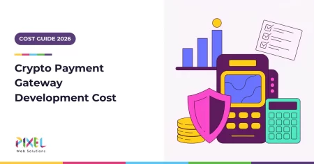 Cost to Develop a Crypto Payment Gateway in 2026: Full Breakdown by Build Type, Module and Running Costs