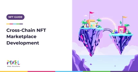 Cross-Chain NFT Marketplace Development in 2026: Bridges, Architecture, Cost and Risks