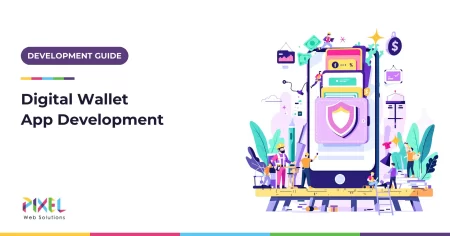 Digital Wallet App Development in 2026: Types, Features, Licences, Cost and Process