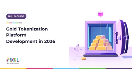 Gold Tokenization Platform Development: The 2026 Guide From Concept to Launch