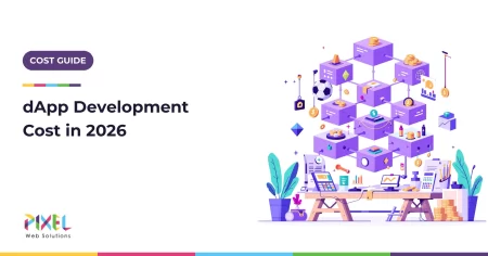 How Much Does It Cost to Build a dApp in 2026? Factors, Pricing and Maths Explained