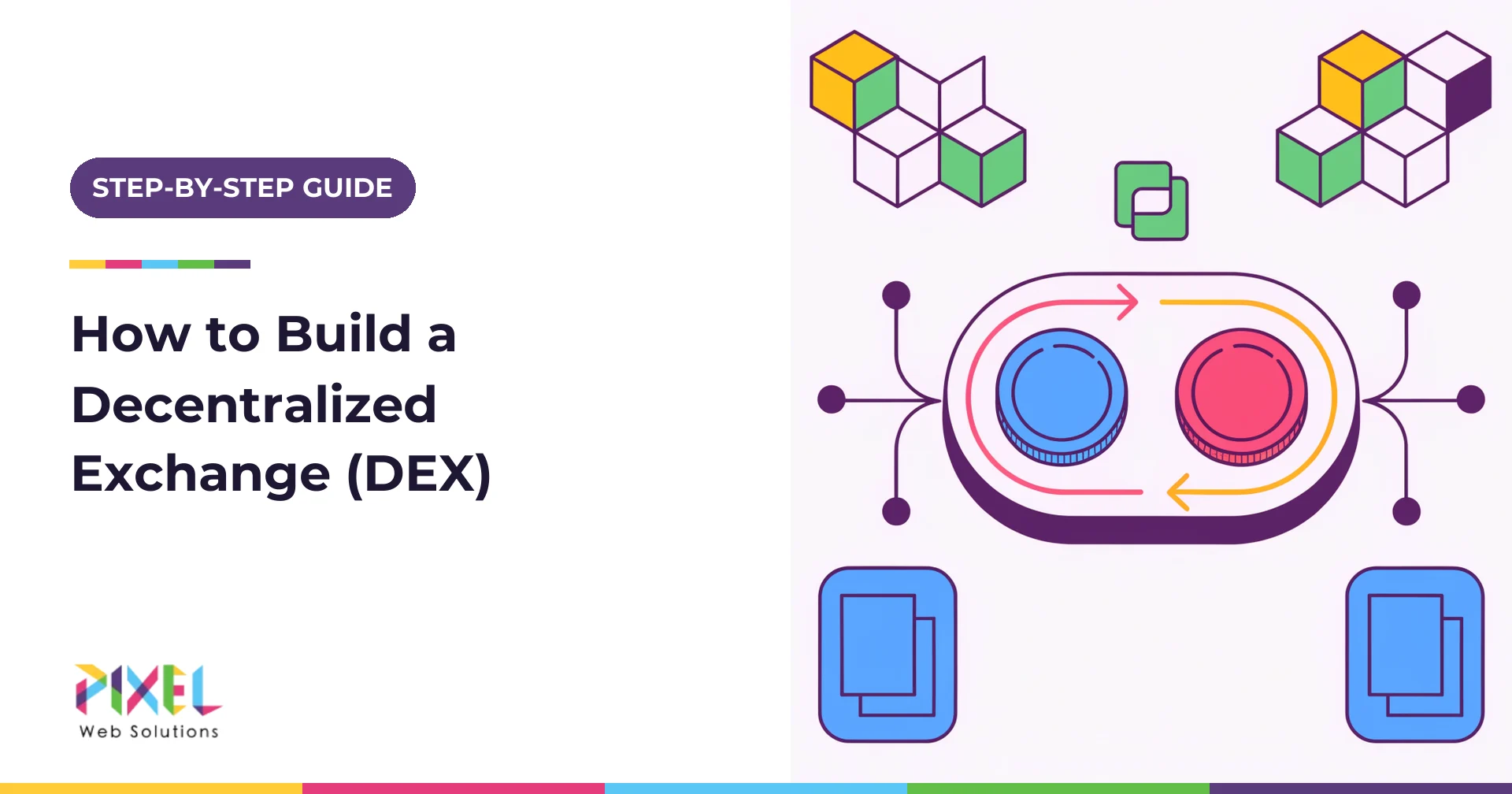 How to Build a Decentralized Exchange (DEX) in 2026: 10 Steps, Tech Stack and Costs