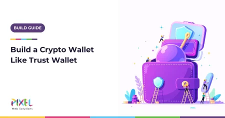 How to Create a Crypto Wallet Like Trust Wallet in 2026: Features, Tech Stack, Cost and Security