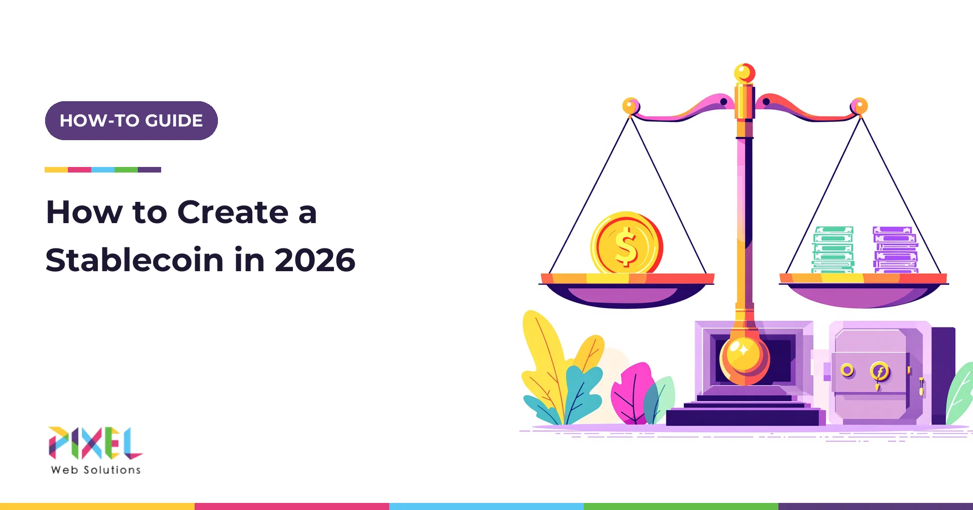 How to Create a Stablecoin in 2026: A Step-by-Step Guide for Businesses