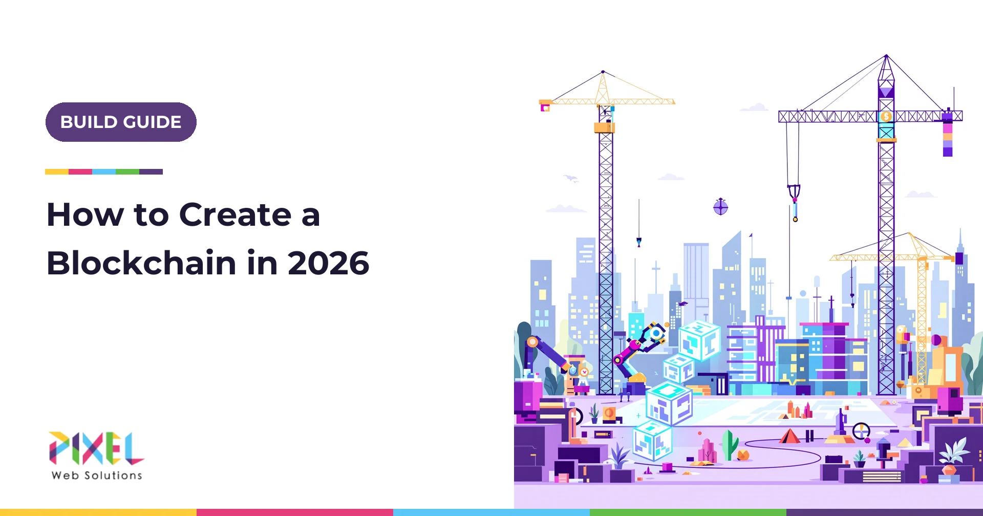 How to Create a Blockchain in 2026: Step-by-Step Development Guide