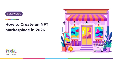 How to Create an NFT Marketplace in 2026: A Complete Step-by-Step Guide