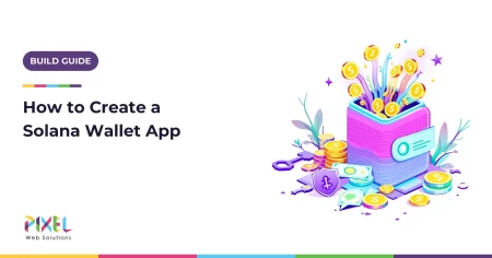 How to Create a Solana Wallet in 2026: A Complete Guide to Building a Secure Wallet App