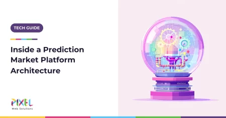 Prediction Market Platform Architecture: How It’s Built in 2026
