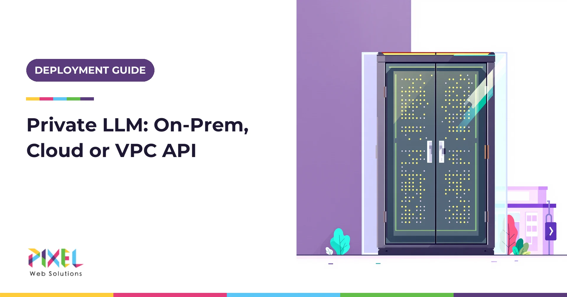 Private LLM for Business: On-Prem vs Private Cloud vs VPC API (2026)